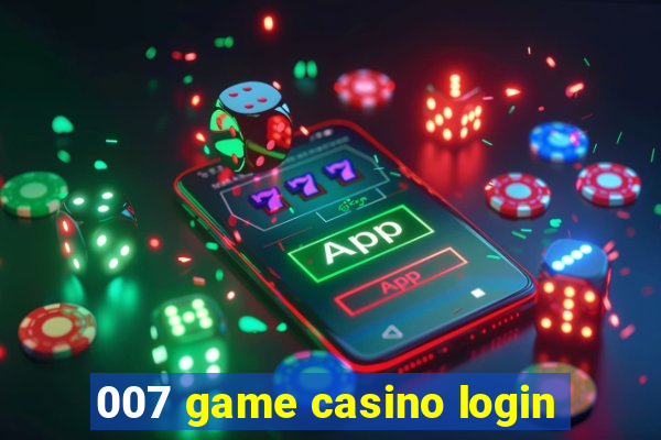 007 game casino login