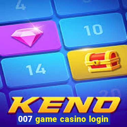 007 game casino login