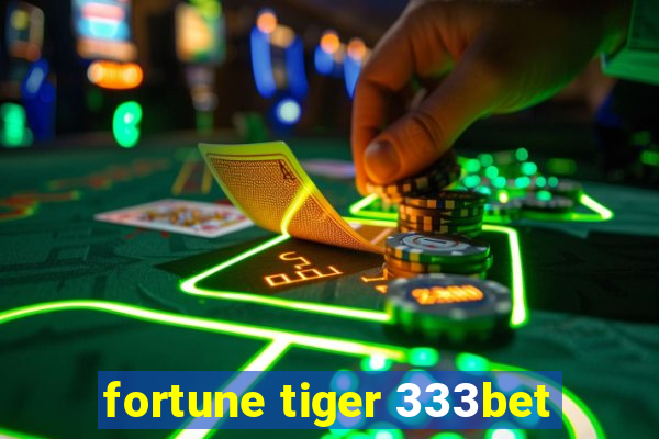 fortune tiger 333bet