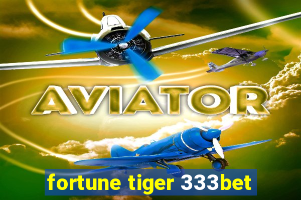 fortune tiger 333bet