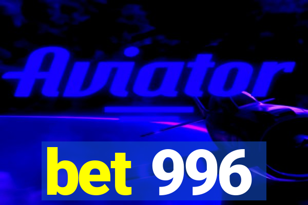 bet 996