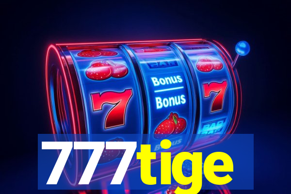 777tige