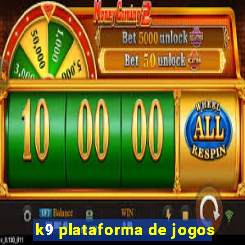 k9 plataforma de jogos