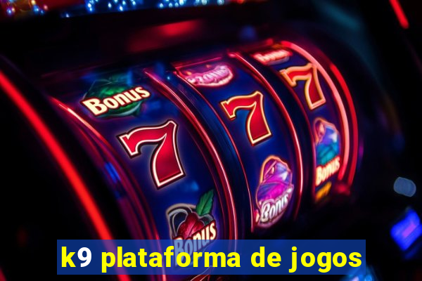 k9 plataforma de jogos