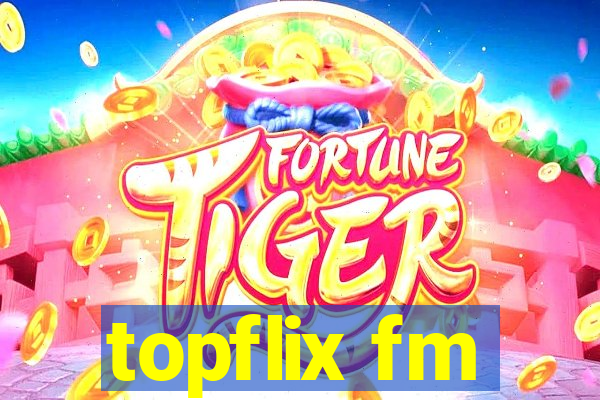 topflix fm