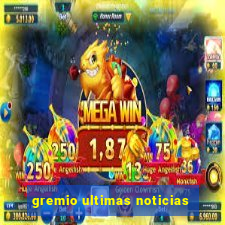 gremio ultimas noticias