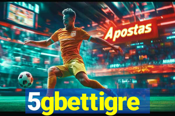 5gbettigre