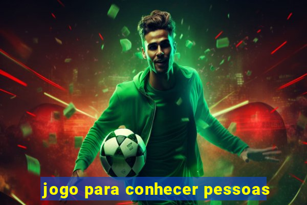 jogo para conhecer pessoas