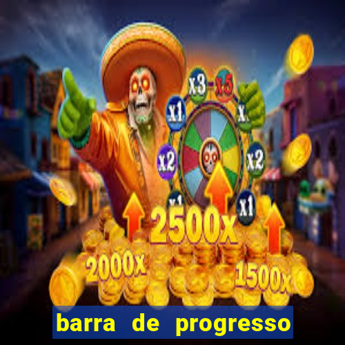 barra de progresso 99 blaze o que significa