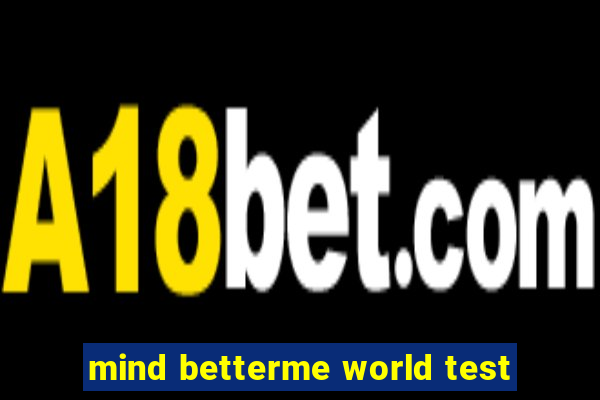 mind betterme world test