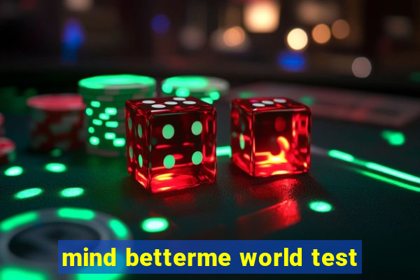 mind betterme world test