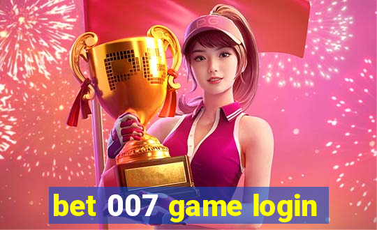 bet 007 game login