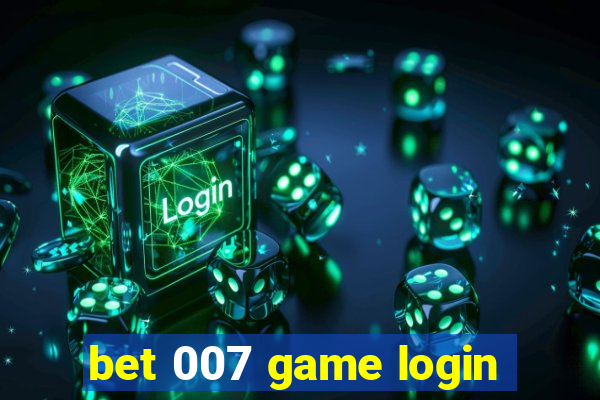 bet 007 game login