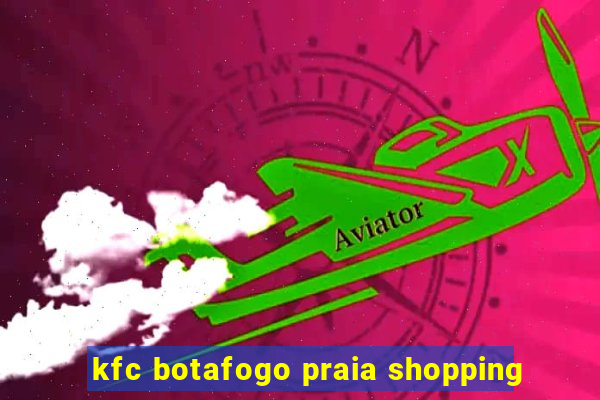 kfc botafogo praia shopping