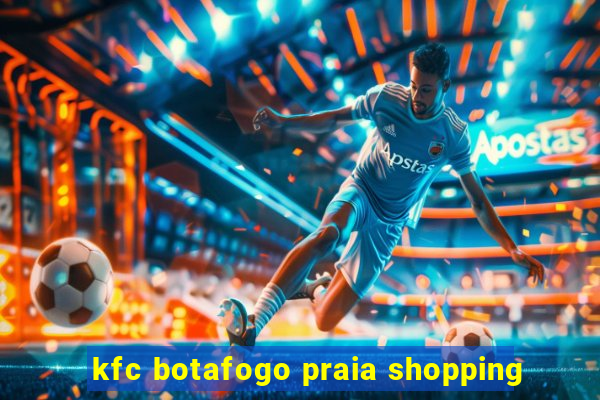 kfc botafogo praia shopping