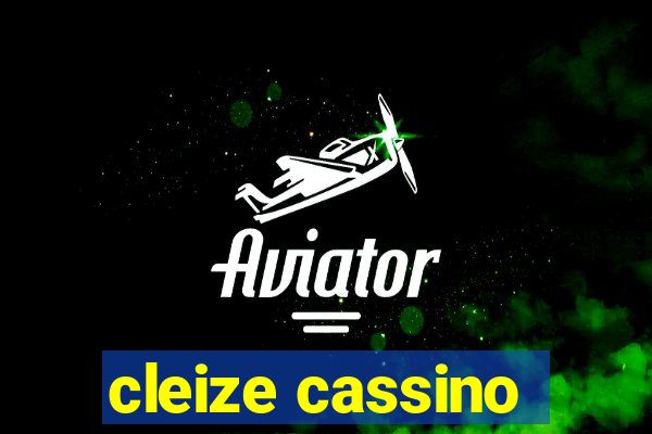 cleize cassino