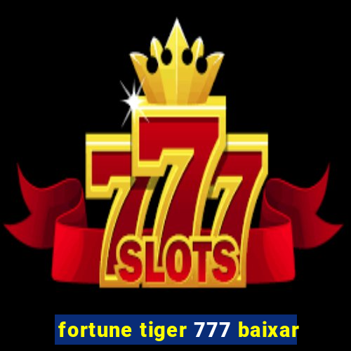 fortune tiger 777 baixar