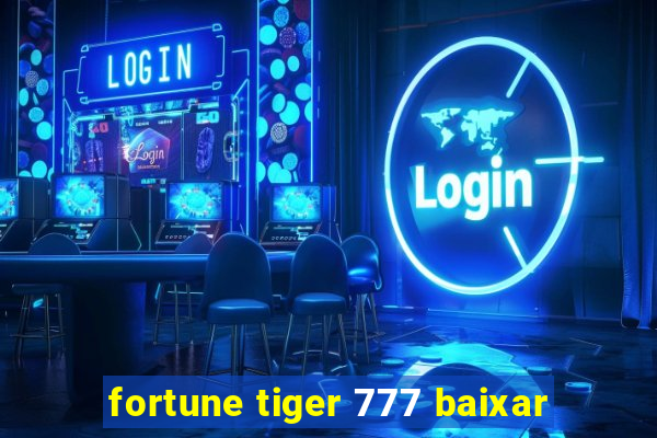 fortune tiger 777 baixar