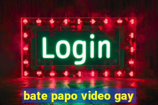 bate papo video gay