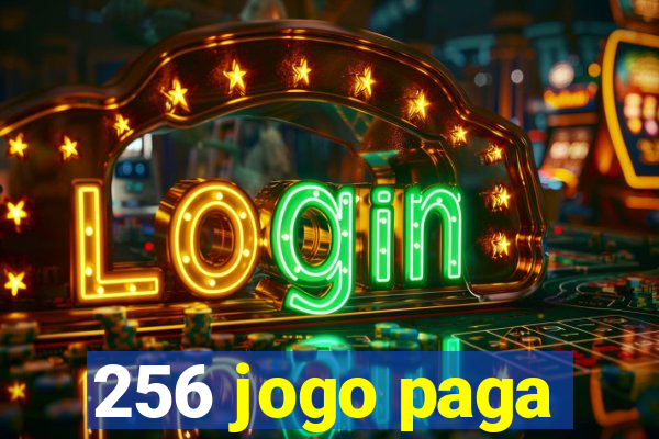 256 jogo paga