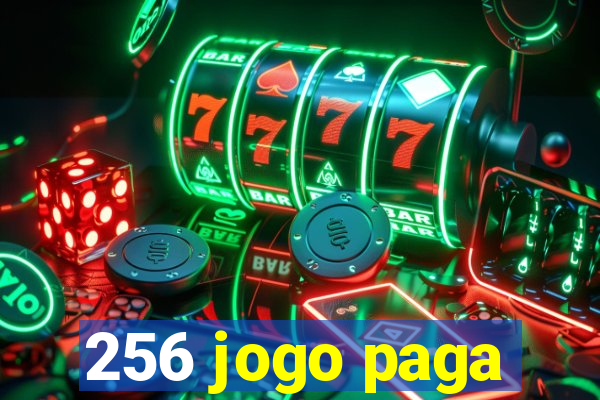 256 jogo paga