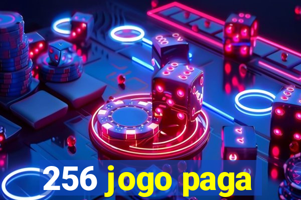 256 jogo paga