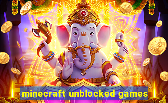 minecraft unblocked games