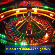 minecraft unblocked games