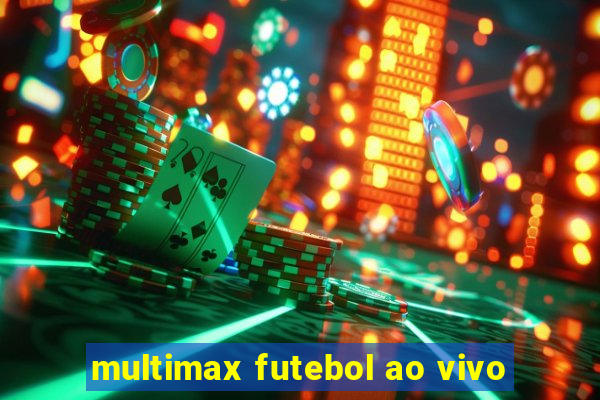 multimax futebol ao vivo