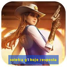 soletra g1 hoje resposta