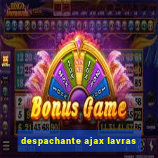 despachante ajax lavras