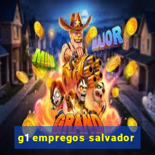 g1 empregos salvador