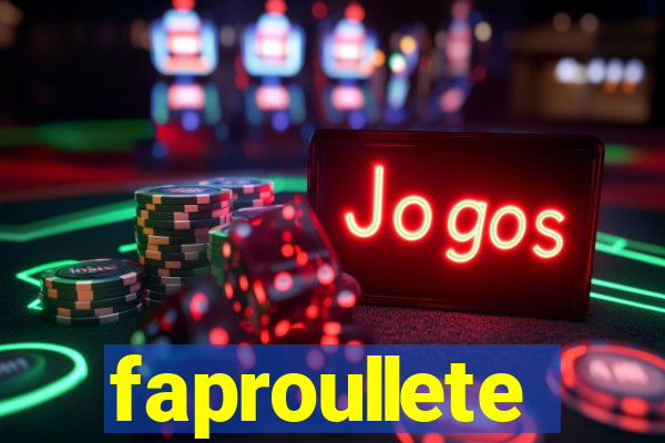 faproullete