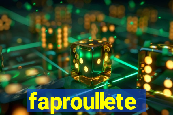 faproullete