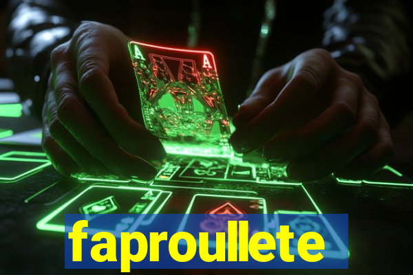 faproullete