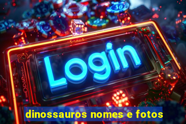 dinossauros nomes e fotos