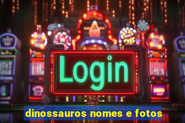 dinossauros nomes e fotos