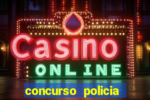 concurso policia civil bahia