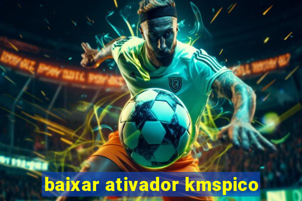 baixar ativador kmspico