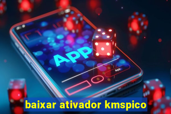 baixar ativador kmspico