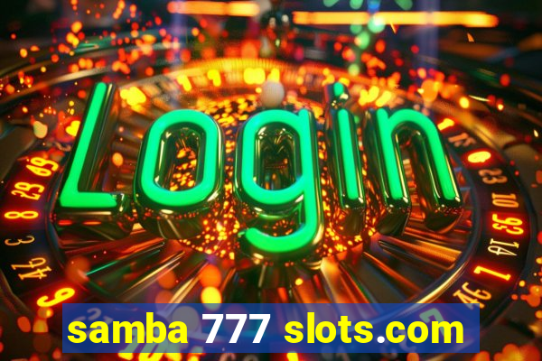 samba 777 slots.com