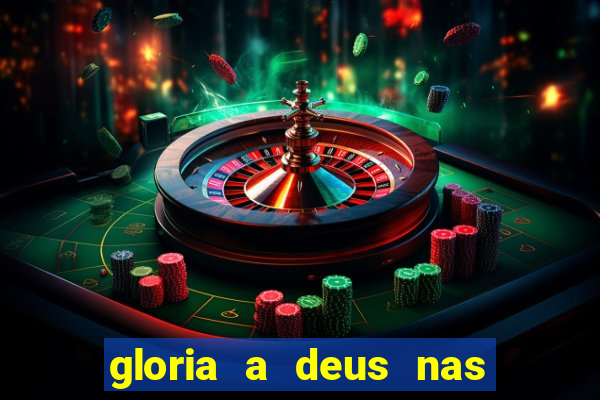 gloria a deus nas alturas cifra