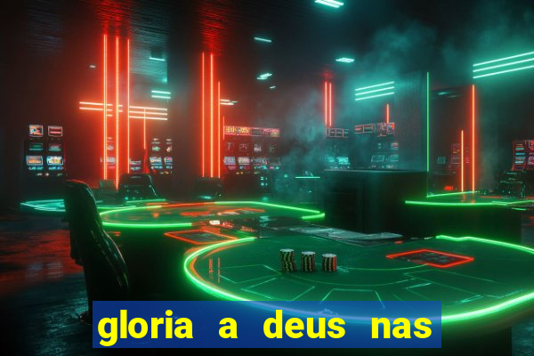 gloria a deus nas alturas cifra