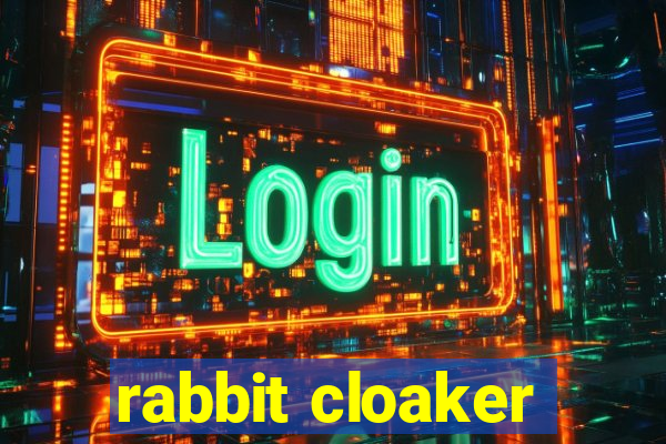 rabbit cloaker