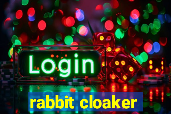 rabbit cloaker