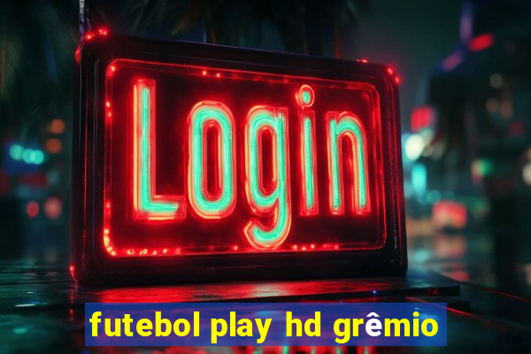 futebol play hd grêmio