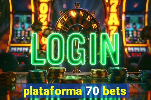 plataforma 70 bets