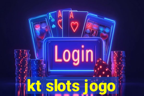 kt slots jogo