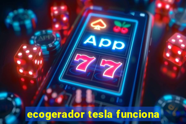 ecogerador tesla funciona