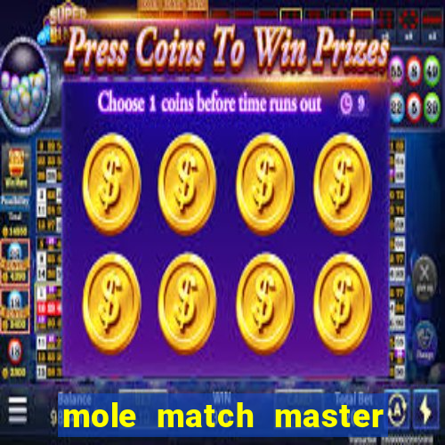 mole match master ganha dinheiro